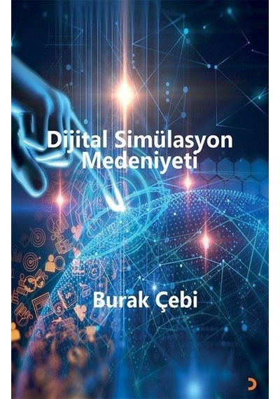 Dijital Simülasyon Medeniyeti - Burak Çebi - Cinius