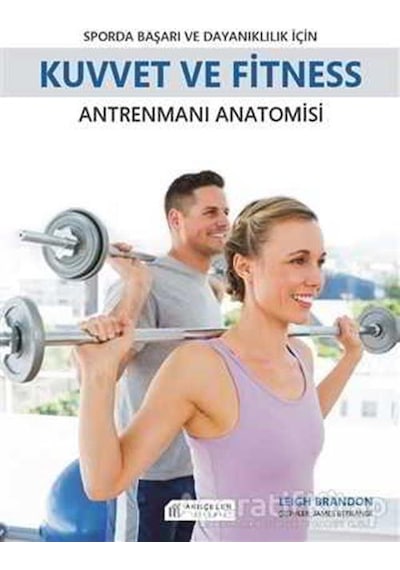 Sporda Başarı ve Dayanıklıkİçin Kuvvet ve Fitness - Leigh Brandon - Akılçelen Kitaplar