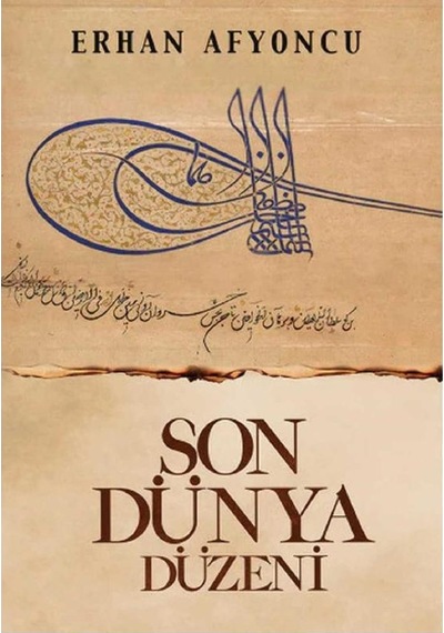 Son Dünya Düzeni -erhan Afyoncu İlk Baskı 2014