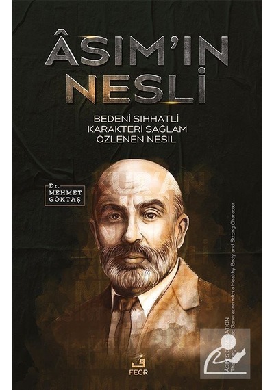 Âsım'ın Nesli Bedeni Sıhhatli Karakteri Sağlam Özlenen Nesil /...