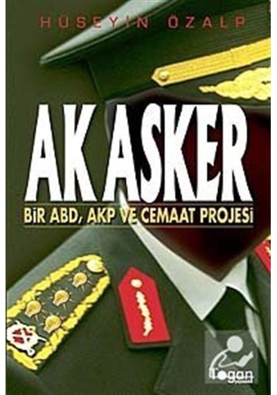 As Asker - Bir ABD AKP ve Cemaat Projesi - Hüseyin Özalp - Togan