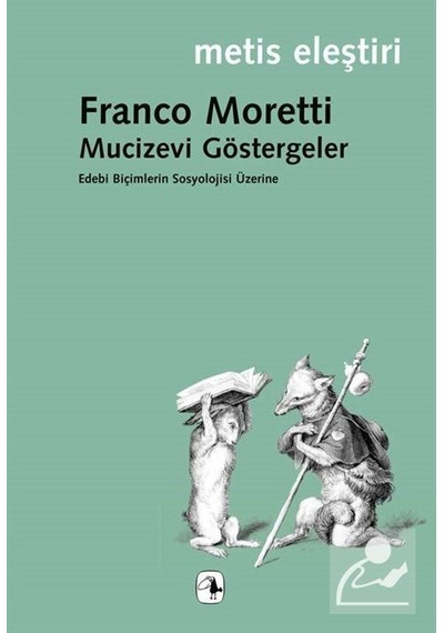 Mucizevi Göstergeler/Edebi Biçimlerinin Sosyolojisi Üzerine / .