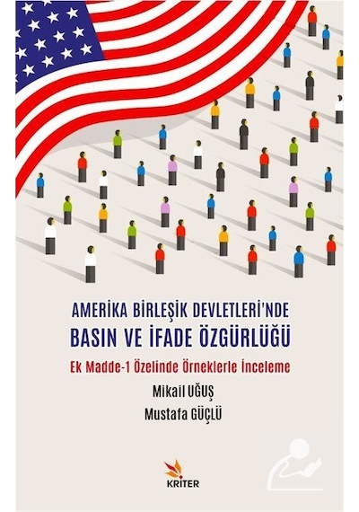 Amerika Birleşik Devletleri'nde Basın ve İfade Özgürlüğü - Mikail Uğuş - Kriter