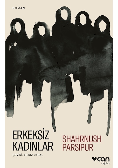 Erkeksiz Kadınlar - Shahrnush Parsipur - Can Yayınları