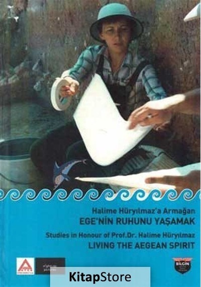 Ege'nin Ruhunu Yaşamak-Halime Hüryılmaz'a Armağan- Bilgin Kültür Sanat