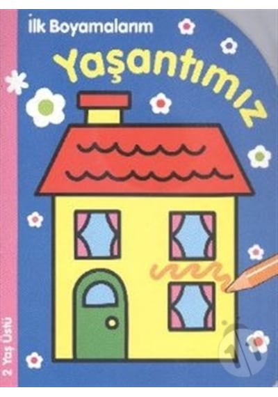 İlk Boyamalarım : Yaşantımız