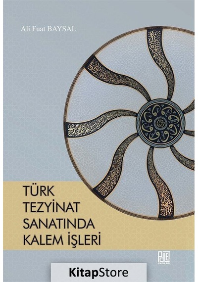 Türk Tezyinat Sanatında Kalem İşleri - Ali Fuat Baysal