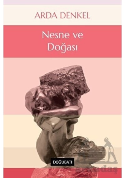 Nesne ve Doğası - Arda Denkel - Doğu Batı Yayınları