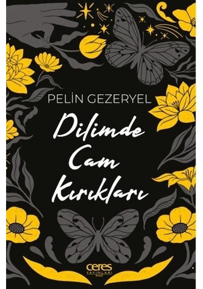 Dilimde Cam Kırıkları - Pelin Gezeryel - Ceres Yayınları