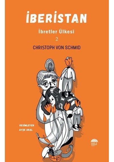 İberistan - İbretler Ülkesi 2 - Christoph von Schmid - Şule Yayınları