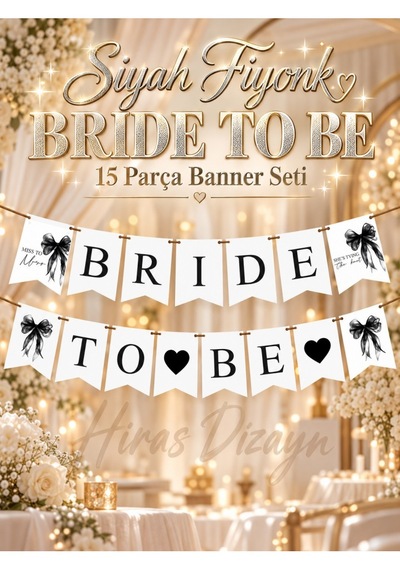 Hiras Dizayn Siyah Fiyonk Bride To Be Banner Seti 15 Parça