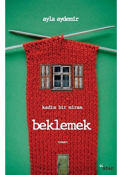 Kadim Bir Miras Beklemek / Ayla Aydemir
