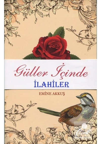 Güller İçinde İlahiler / Emine Akkuş 9789756050309
