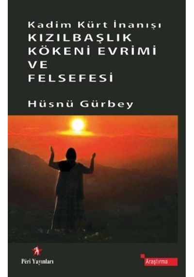 Kızılbaşlık Kökeni Evrimi ve Felsefesi / Hüsnü Gürbey