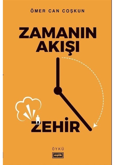 Zamanın Akışı Zehir / Ömer Can Coşkun