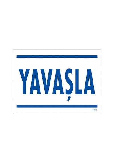 Yavaşla Uyarı Levhası 25X35 Kod:1565