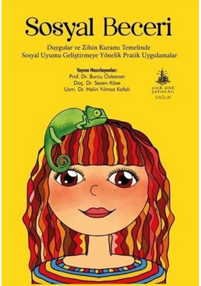 Sosyal Beceri: Duygular Ve Zihin Kuramı Temelinde Sosyal Uyumu Geliştirmeye Yönelik Pratik Uygulamalar