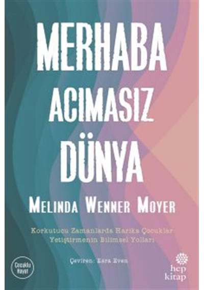 Merhaba Acımasız Dünya / Melinda Wenner Moyer