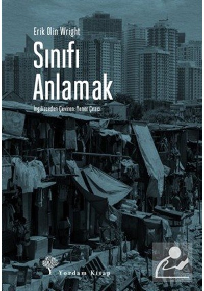 Sınıfı Anlamak / Erik Olin Wright