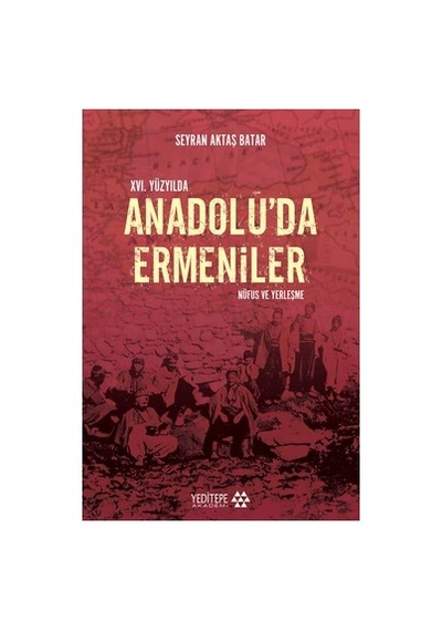 Xvı. Yüzyılda Anadolu'daki Ermeni Toplumu Ve Olaylar