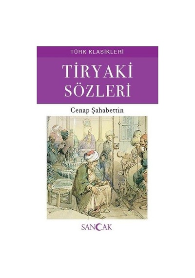 Tiryaki Sözleri - Türk Klasikleri - Cenap Şahabettin - Sancak