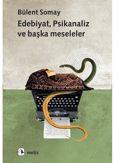 Edebiyat, Psikanaliz Ve Başka Meseleler / Bülent Somay