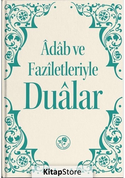 Adab Ve Faziletleriyle Dualar - Heyet