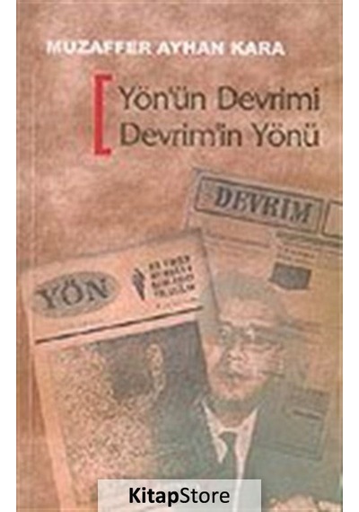 Yön'ün Devrimi Devrim'in Yönü - Avcıoğlu Madanoğlu Grubu'nun Ulusal Kurtuluş Devrimi Stratejisi - Muzaffer Ayhan Kara - Kırmızı Yayınları
