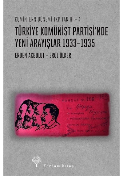 Türkiye Komünist Partisi'nde Yeni Arayışlar 1933-1935 / Komint...