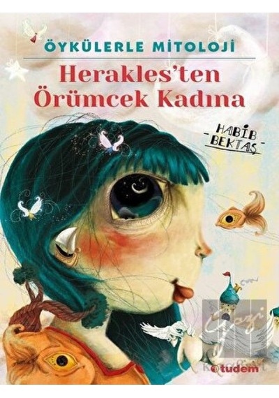 Tudem Yayınları - Öykülerle Mitoloji: Herakles'ten Örümcek Kadına