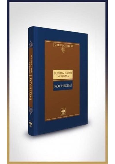 Köy Hekimi - Türk Klasikleri - Burhan Cahit Morkaya - Ötüken Neşriyat
