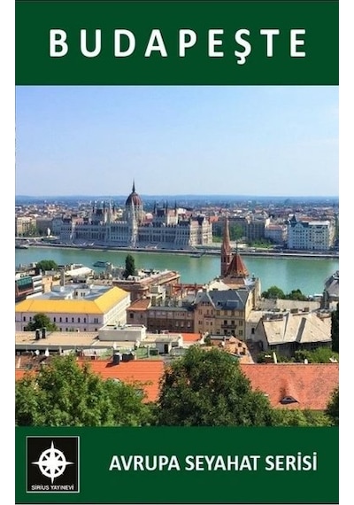 Budapeşte - Avrupa Seyahat Serisi - Esin Düzgün - Sirius Yayınevi
