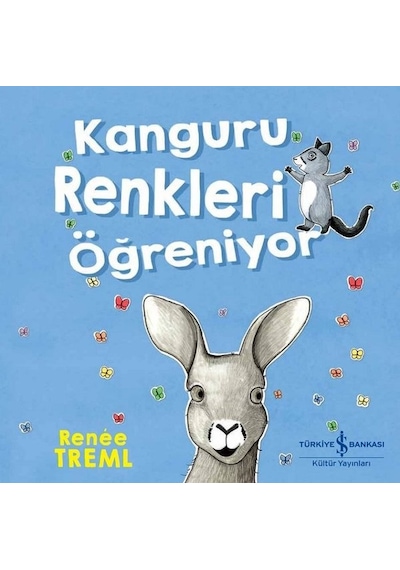Kanguru Renkleri Öğreniyor - Renee Treml - İş Bankası Kültür Yayınları