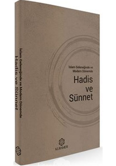 İslam Geleneğinde ve Modern Dönemde Hadis ve Sünnet - Kuramer
