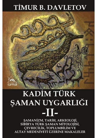 Kadim Türk Şaman Uygarlığı 2 / Timur Davletov
