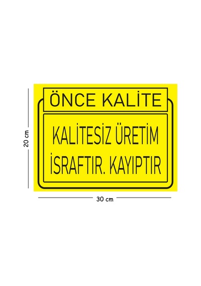 Metal Kalitesiz Üretim İsraftır Kayıptır 20x30 Cm A4 Uyarı İş Güvenliği Levhası