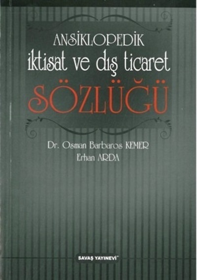 Ansiklopedik İktisat ve Dış Ticaret Sözlüğü O.Barbaros Kemer Erhan Arda