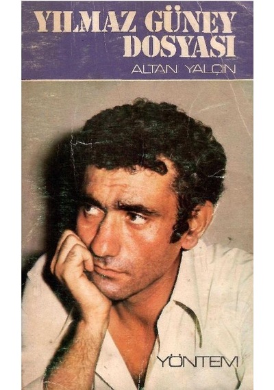 Yılmaz Güney Dosyası - Bir Sanatçı Yargılanıyor - Altan Yalçın