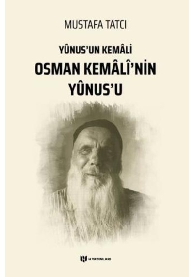 Osman Kemalinin Yunusu - Yunusun Kemali - Mustafa Tatcı - H Yayınları