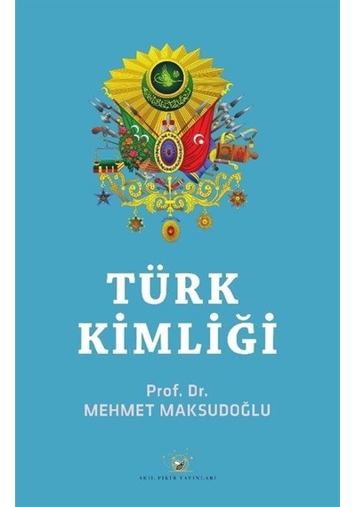 Türk Kimliği / Prof. Dr. Mehmet Maksudoğlu