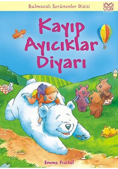 Kayıp Ayıcıklar Diyarı - Emma Fischel - 1001 Çiçek