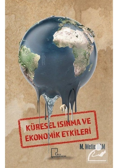 Küresel Isınma ve Ekonomik Etkileri - M. Metin Dam - Gece Akademi