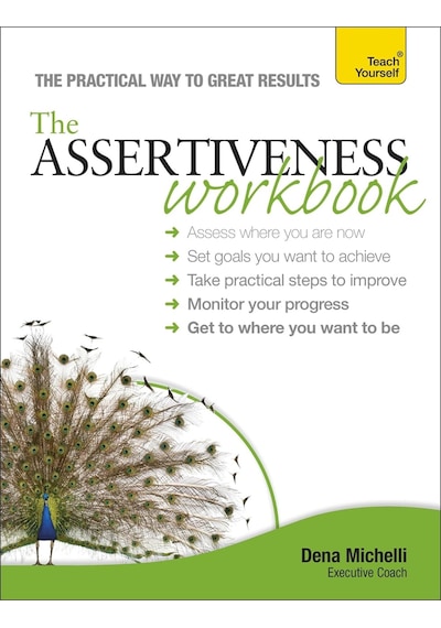 Assertiveness Workbook: A Practical Guide To Developing Confidence And Greater Self-esteem