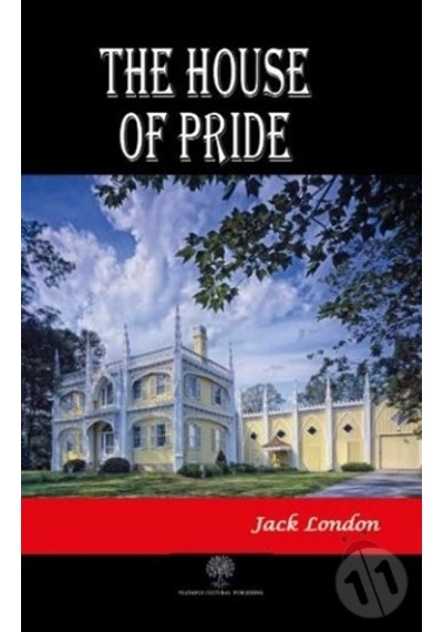 The House of Pride - Jack London - Platanus Publishing