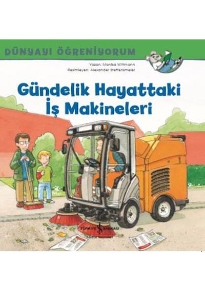 Gündelik Hayattaki İş Makineleri - Monika Wittmann - İş Bankası Kültür Yayınları