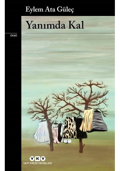 Yanımda Kal - Eylem Ata Güleç - Yapı Kredi Yayınları