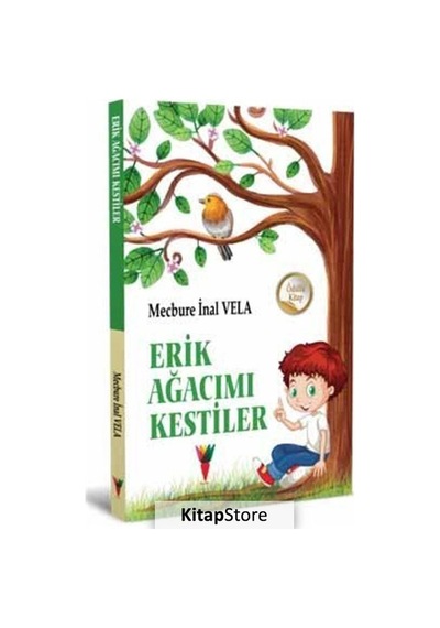Erik Ağacımı Kestiler - Mecbure İnal - Kırmızı Havuç Yayınları