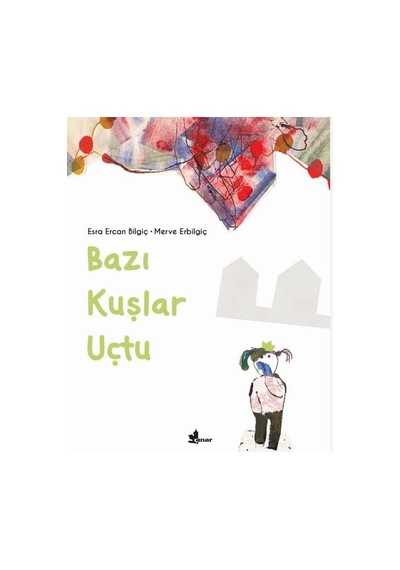 Bazı Kuşlar Uçtu - Esra Ercan Bilgiç - Çınar Yayınları
