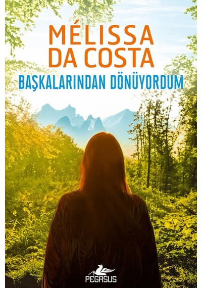 Başkalarından Dönüyordum - Mélissa Da Costa