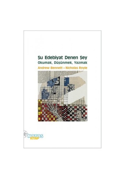 Şu Edebiyat Denen Şey - Nicholas Royle -  Andrew E. Bennett - Notos